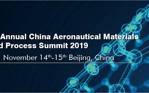 7th Annual China Aeronautical Materials and Process Summit 2019